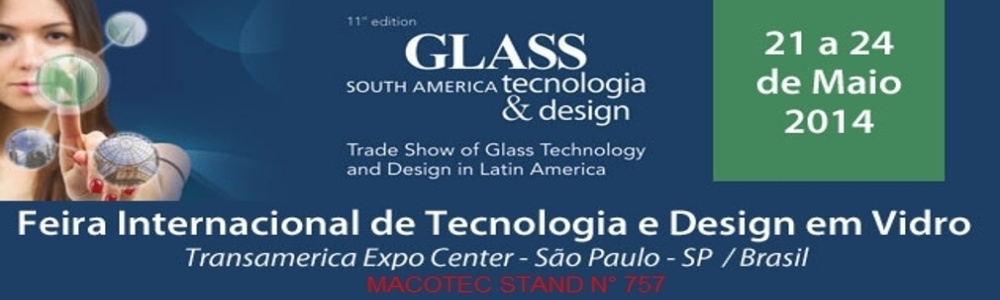 Macotec - GLASS SOUTH AMERICA 2014